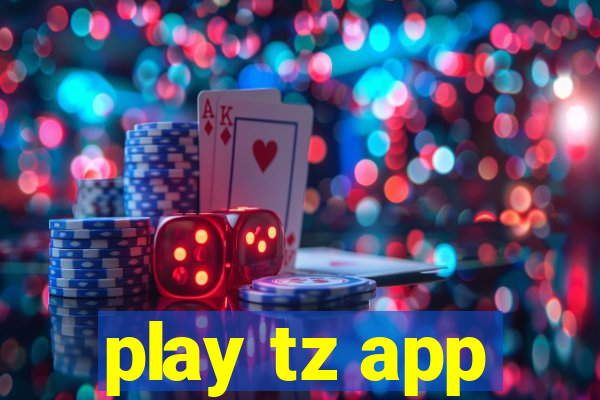 play tz app